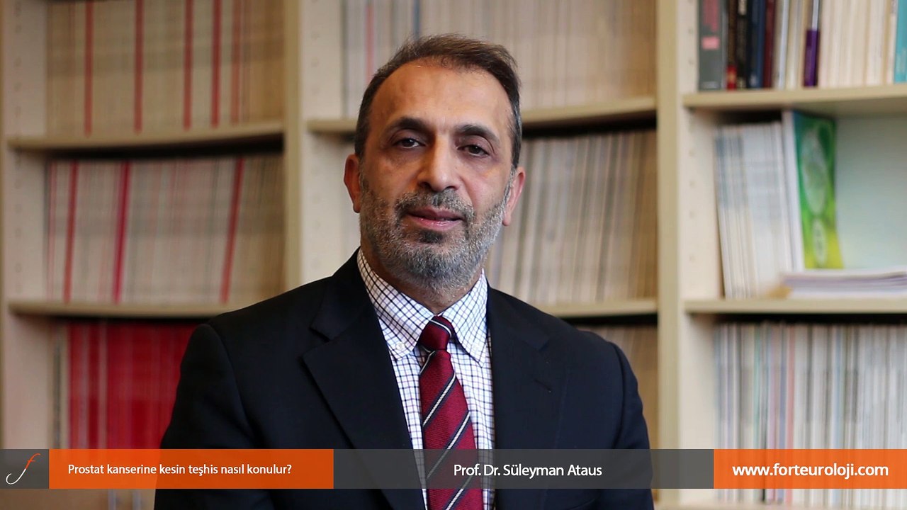 Prostat kanserine kesin teşhis nasıl konulur? - Prof. Dr. Süleyman Ataus