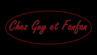 Chez Guy et Fanfan
