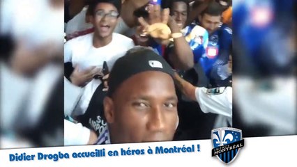 Un accueil de folie pour Drogba à Montréal !