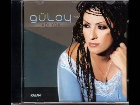 Gülay - Ağlatma Gelem