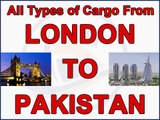 London to Pakistan air & sea cargo, gifts, parcels, courier, low prices