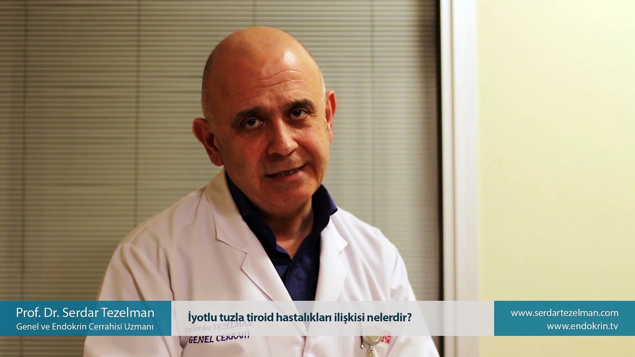 İyotlu tuzla tiroid hastalıkları ilişkisi nelerdir? - Prof. Dr. Serdar Tezelman