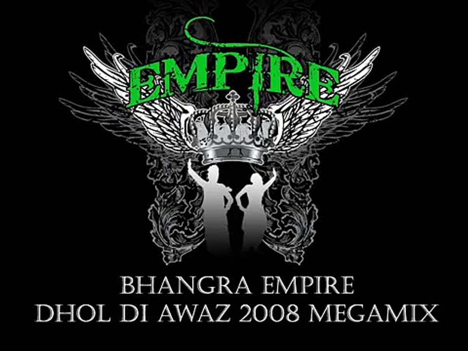 Bhangra Empire - Dhol Di Awaz 2008 Megamix - Bhangra Songs to Dance To!