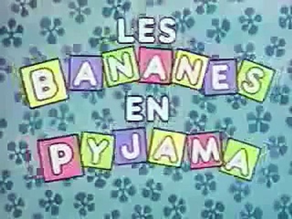 Les bananes en pyjamas!