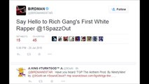 BIRDMAN REPLACING LILWAYNE & YOUNG THUG FOR FIRST WHITE RAPPER IN RICH GANG @1SpazzOut???
