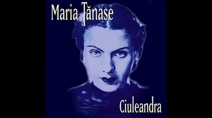 Maria Tanase - Marie, si Marioara