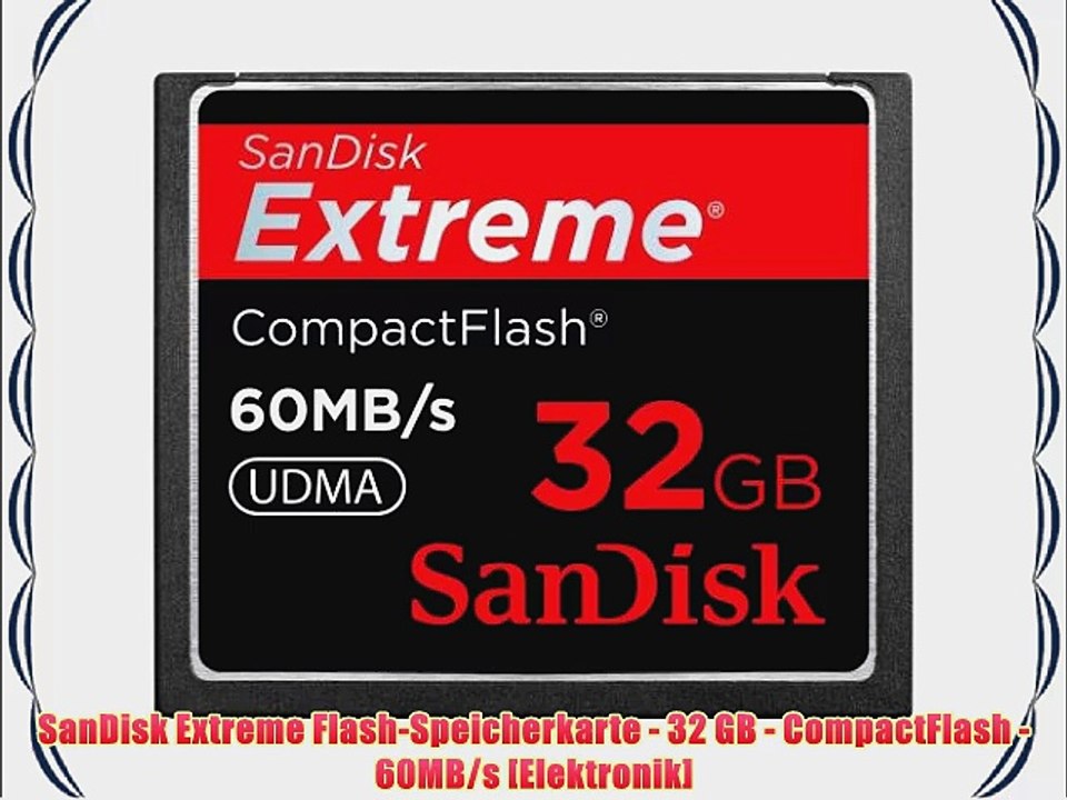 SanDisk Extreme Flash-Speicherkarte - 32 GB - CompactFlash - 60MB/s [Elektronik]