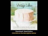 [Download PDF] Vintage Cakes Timeless Recipes for Cupcakes Flips Rolls Layer Angel Bundt Chiffon and Icebox Cakes for Todays Sweet Tooth