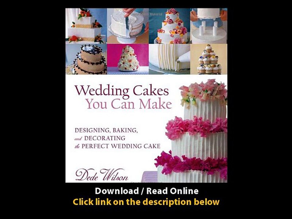 [Download PDF] Wedding Cakes You Can Make Designing Baking and Decorating the Perfect Wedding Cake