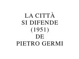 Compression La città si difende de Pietro Germi (2015) de Gérard Courant