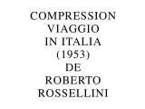 Compression Viaggio in Italia de Roberto Rossellini (2015) de Gérard Courant