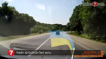 Kadın sürücünün feci sonu