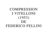 Compression I vitelloni de Federico Fellini (2015) de Gérard Courant