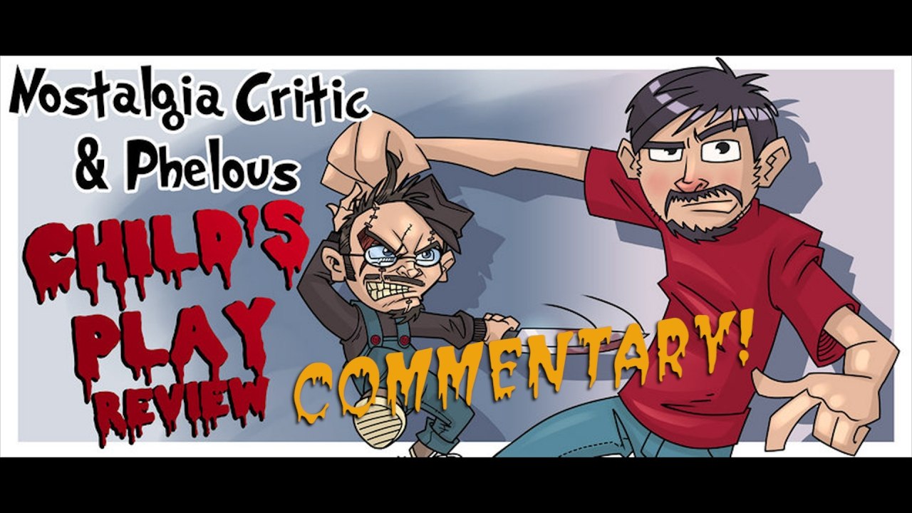 Nostalgia Critic & Phelous - Child's Play Commentary