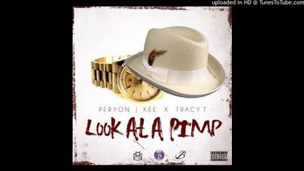 Peryon J Kee - Look At A Pimp Feat. Tracy T [New Song]