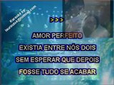 Amado batista - Amor perfeito - Karaokê