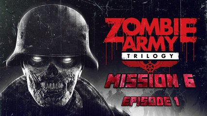 Zombie Army Trilogy - Mission 6 [1/2]