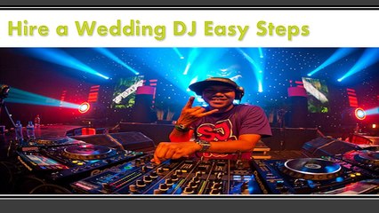 Hire a Wedding DJ Easy Steps