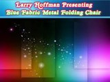 Larry Hoffman Presenting Blue Fabric Metal Folding Chair