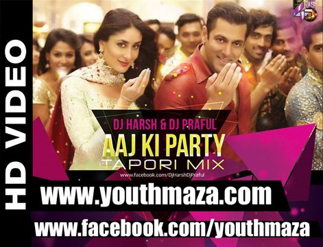 Aaj Ki Party (Tapori Mix) | DJ Harsh ft. DJ Praful | YouthMaza.Com