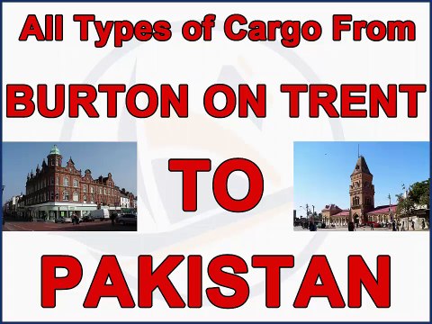 Burton on Trent to Pakistan air & sea cargo, gifts, parcels, courier, low prices