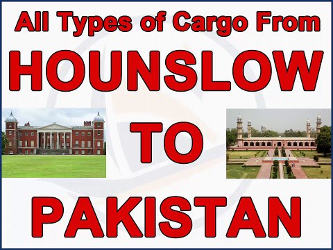Hounslow to Pakistan air & sea cargo, gifts, parcels, courier, low prices
