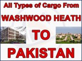 Washwood Heath to Pakistan air & sea cargo, gifts, parcels, courier, low prices