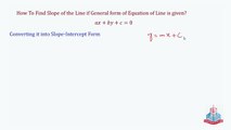 How to find slope of the line if General form of equation of line is given?