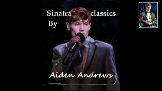 Aiden Andrews  perfoms Sinatra