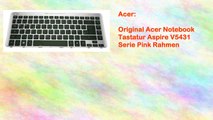 Original Acer Notebook Tastatur Aspire V5431 Serie Pink Rahmen