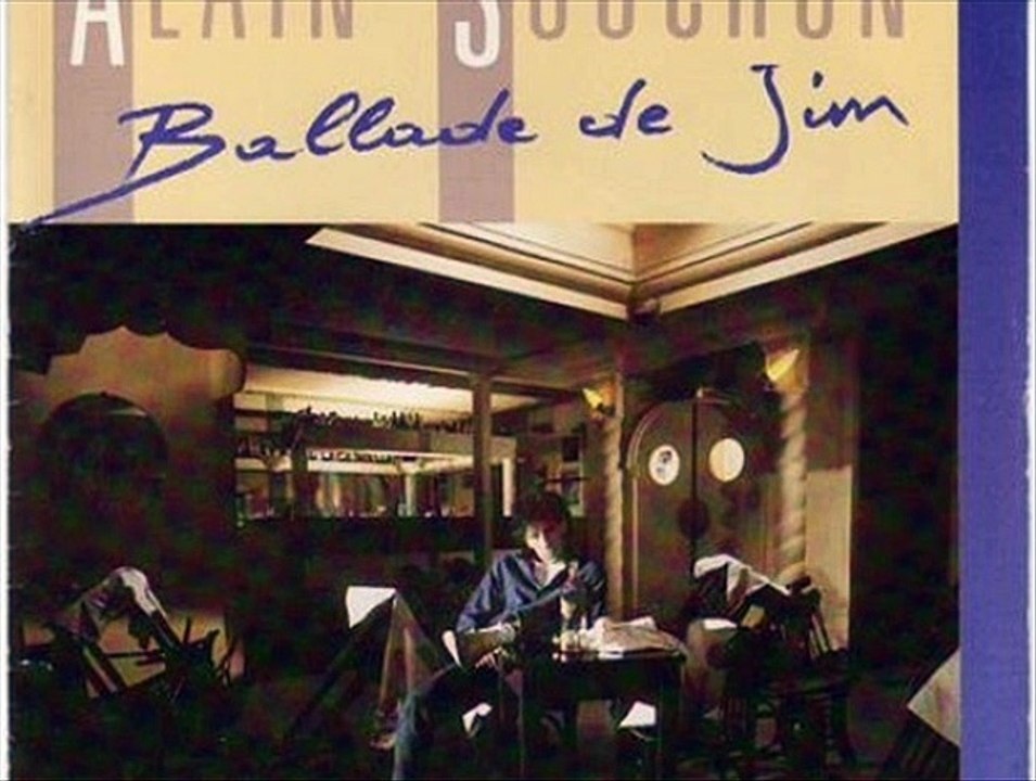 Alain Souchon - La Ballade De Jim