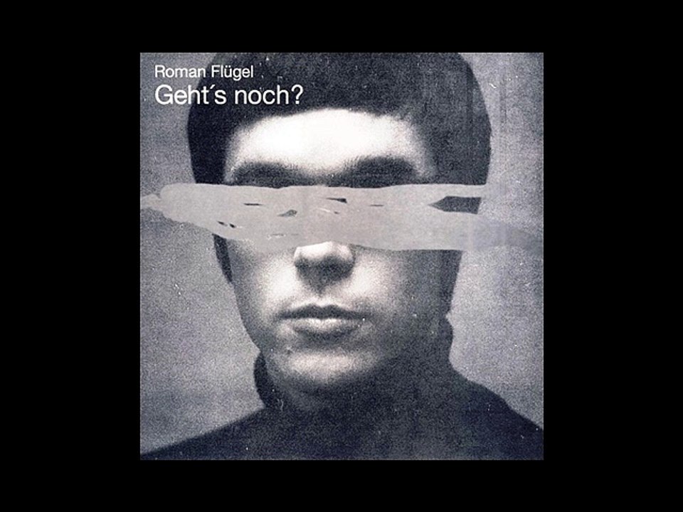 Roman Flügel - Geht's noch? (Original Mix)