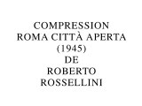 Compression Roma città aperta de Roberto Rossellini (2015) de Gérard Courant
