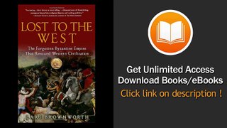 [Download PDF] Lost to the West The Forgotten Byzantine Empire That Rescued Western Civilization