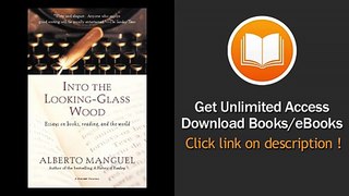 [Download PDF] Into the Looking-Glass Wood Essays on Books Reading and the World