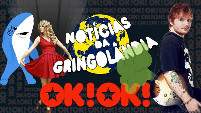 Treta da Taylor, bunda da Cara Caramba e Ed Sheeran cagão