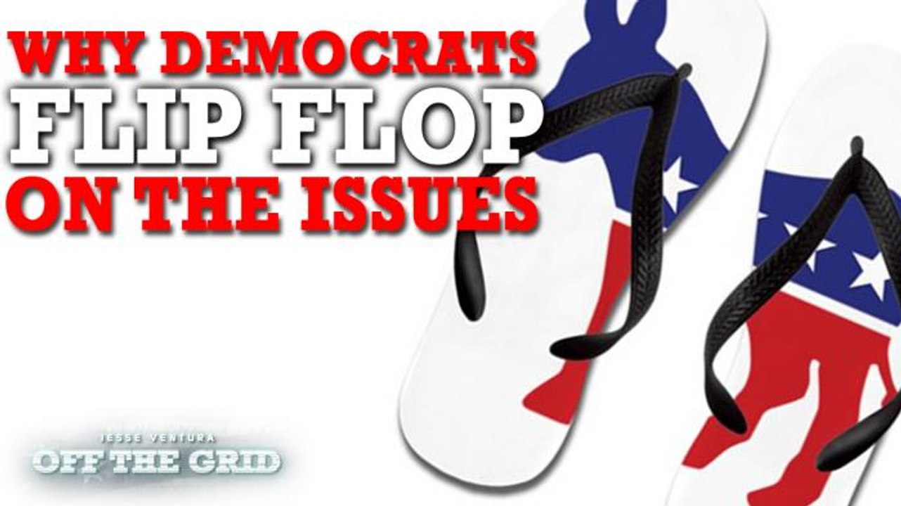 Jesse Ventura on Why Democrats Flip-Flop on the Issues