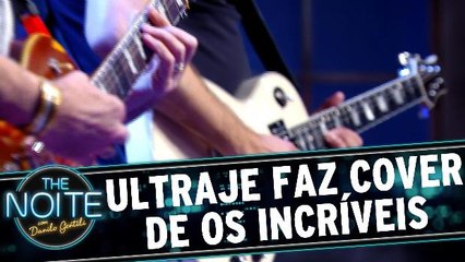 Ultraje faz cover de Os Incríveis