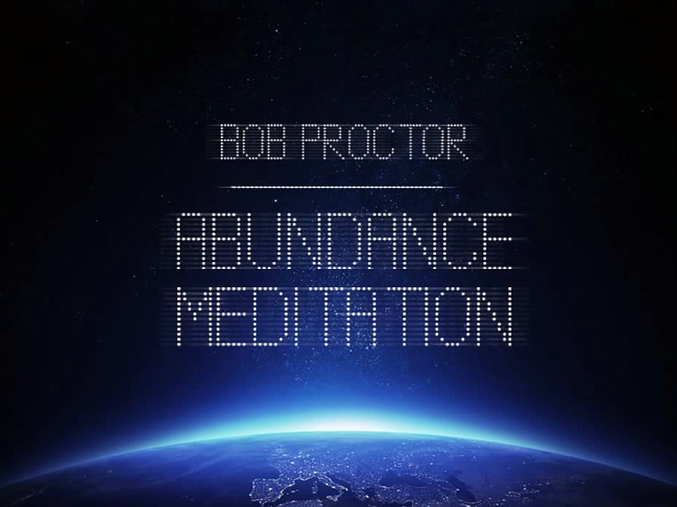 Bob Proctor Abundance Meditation