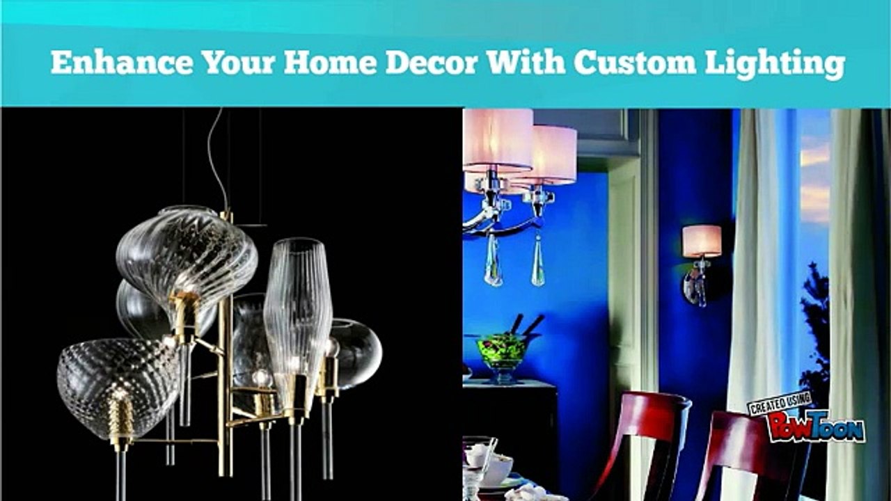Enhance your home decor with Custom Lighting