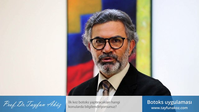 İlk kez botoks yaptıracakları hangi konularda bilgilendiriyorsunuz? - Prof. Dr. Tayfun Aköz