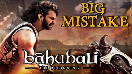SHOCKING MISTAKES In Blockbuster Movie - BAAHUBALI