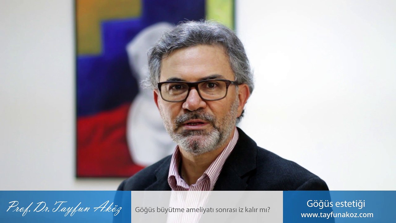 Göğüs büyütme ameliyatı sonrası iz kalır mı? - Prof. Dr. Tayfun Aköz