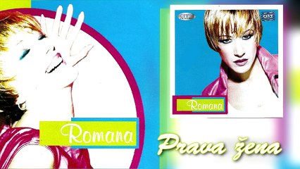 Romana - Prava zena - (Audio 1999)