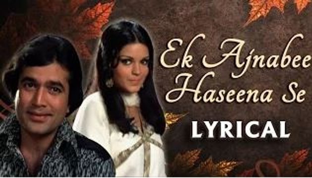 Ek Ajnabee Haseena Se Full Song With Lyrics | Rajesh Khanna Hit Songs | Kishore Kumar Hits