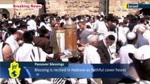 Passover in Israel: Orthodox Jews receive blessings at Jerusalem's sacred Western Wall