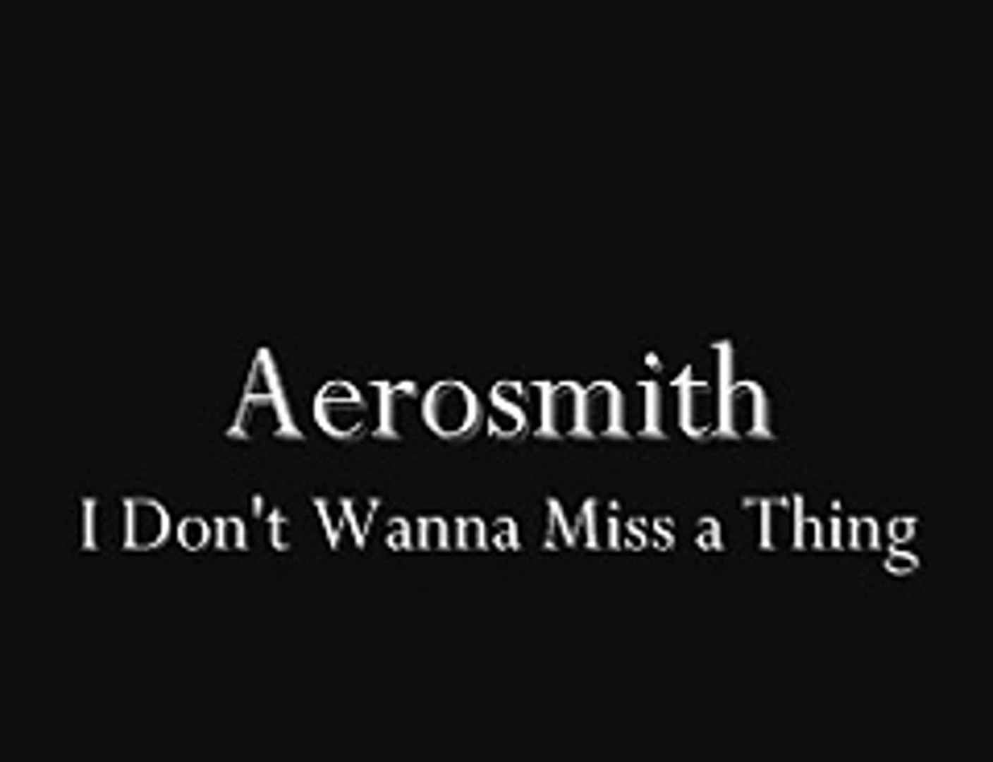 Aerosmith i don t want miss a thing hd Aerosmith I Don T Wanna Miss A Thing Lyrics Video Dailymotion
