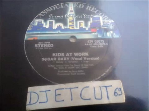 KIDS AT WORK -SUGAR BABY(VOCAL VERSION)(RIP ETCUT)CBS ASSOCIATED REC SOUND OF NEW YORK 84