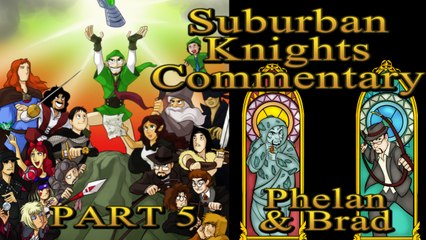 Phelan & Brad - Suburban Knights Commentary Part 5