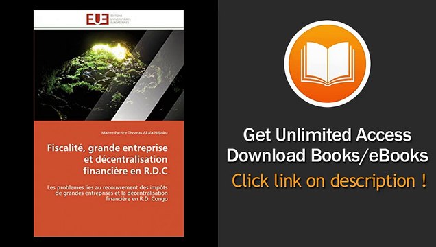 [Download PDF] Fiscalit grande entreprise et dcentralisation financire en RDC Les problemes lies au recouvrement des impts de grandes entreprises et la financire en RD Congo